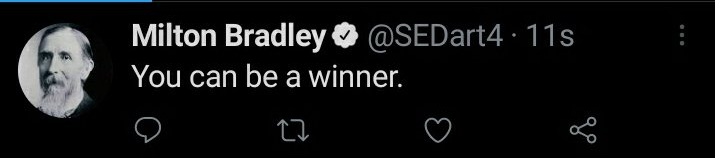 Screenshot of a tweet by "Milton Bradley" (@SEDart4): "You can be a winner."