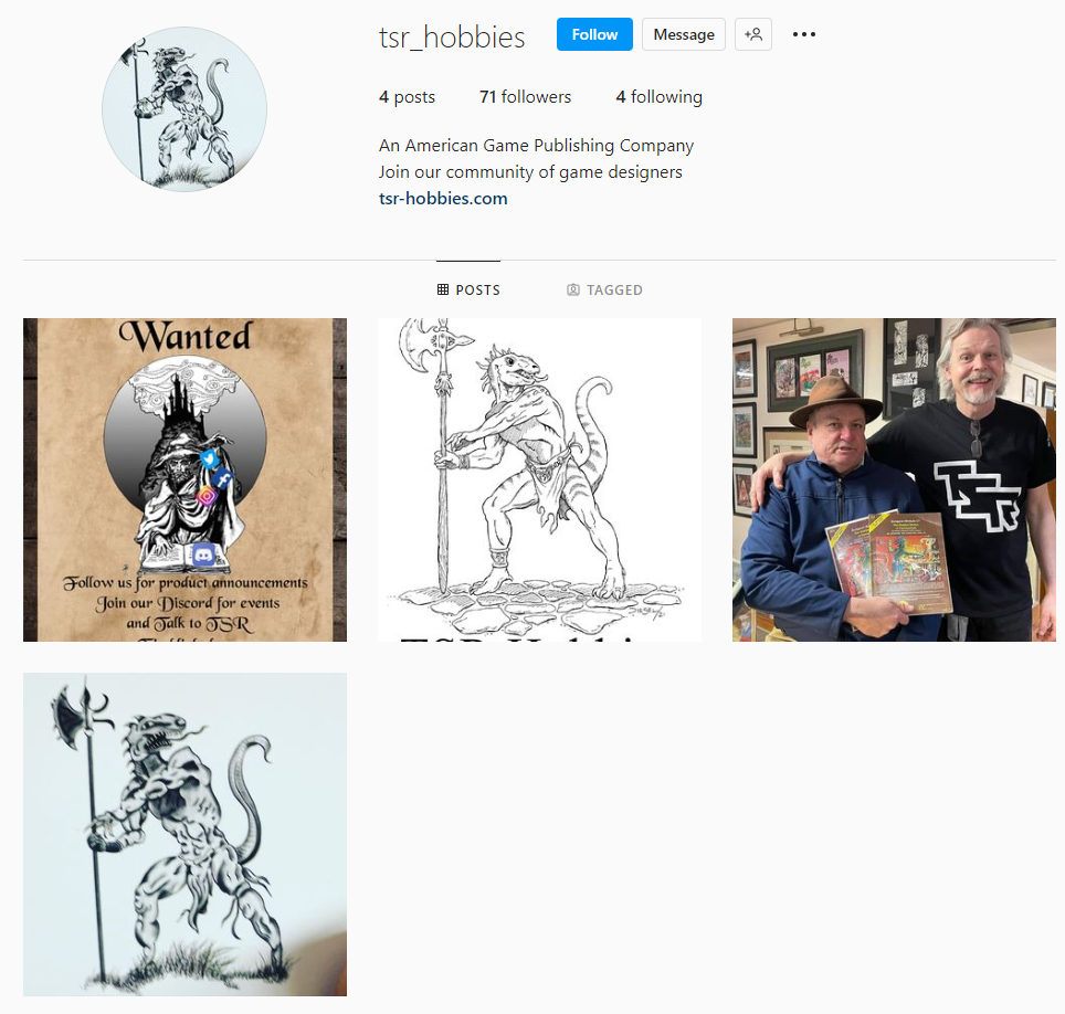 A screenshot of the @tsr_hobbies Instagram which has 4 posts, 71 followers and a bio of "An American Game Publishing Company
Join our community of game designers
tsr-hobbies.com"
Images are 1 promo post, a copy of the Lizard Man as drawn by Diesel, a photo of Duck & frend... and a out of focus photo of the Lizard Man by Justin.