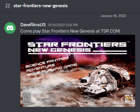 A screenshot from a Discord channel #star-frontiers-new-genesis
DaveFilmsUS 16 January 2022
"Come play Star Frontiers New Genesis at TSR CON!"
[There is a stock art image which has been marked up with some promotional text]