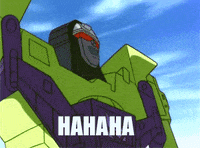 The "Hahaha no" gif featuring a Decepticon from Transformers