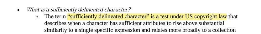 A screenshot from the ORC AxE with a section highlighted:
"What is sufficiently delineated character?
* The term *highlight*"sufficiently delineated character" is a test under US copyright law*end highlight* that describes when a character has sufficient attributes to rise above substantial similarity to a single specific expression and relates more broadly to a collection"