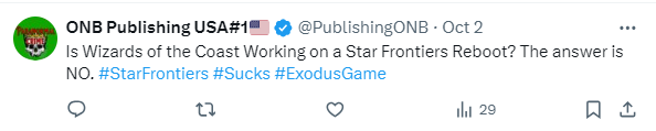 A screenshot of the tweet: "Is Wizards of the Coast Working on a Star Frontiers Reboot? The answer is NO. #StarFrontiers #Sucks #ExodusGame"