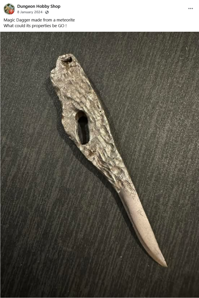 A screenshot of a Facebook post by Dungeon Hobby Shop, 8 January 2024:
"Magic Dagger made from a meteorite
What could its properties be GO !"
Beneath is a photo of a novelty letter opener made from meteorite metal.