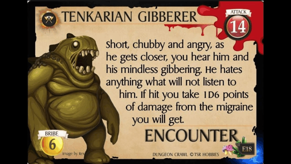 A card from Dungeon Crawl "Tenkarian Gibberer" : "Short, chubby and angry, as he gets closer, you hear him and his mindless gibbering. He hates anything what will not listen to him. If hit you take 1d6 points of damage from the migraine you will get."