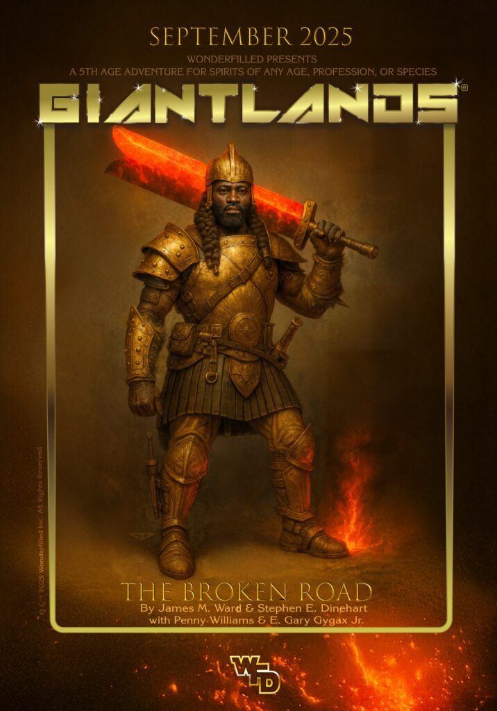 A cover for "The Broken Road" dated September 2025, featuring what is supposed to be a black man giant in gold, with a strange sword with a blade made of fire. It oddly has a signature - oddly it credits "James M. Ward & Stephen E. Dinehart with Penny Williams & E. Gary Gygax Jr." oddly there seems to be t overlayed with the d on Jim's name - like his name was originally written as James M. Wart.