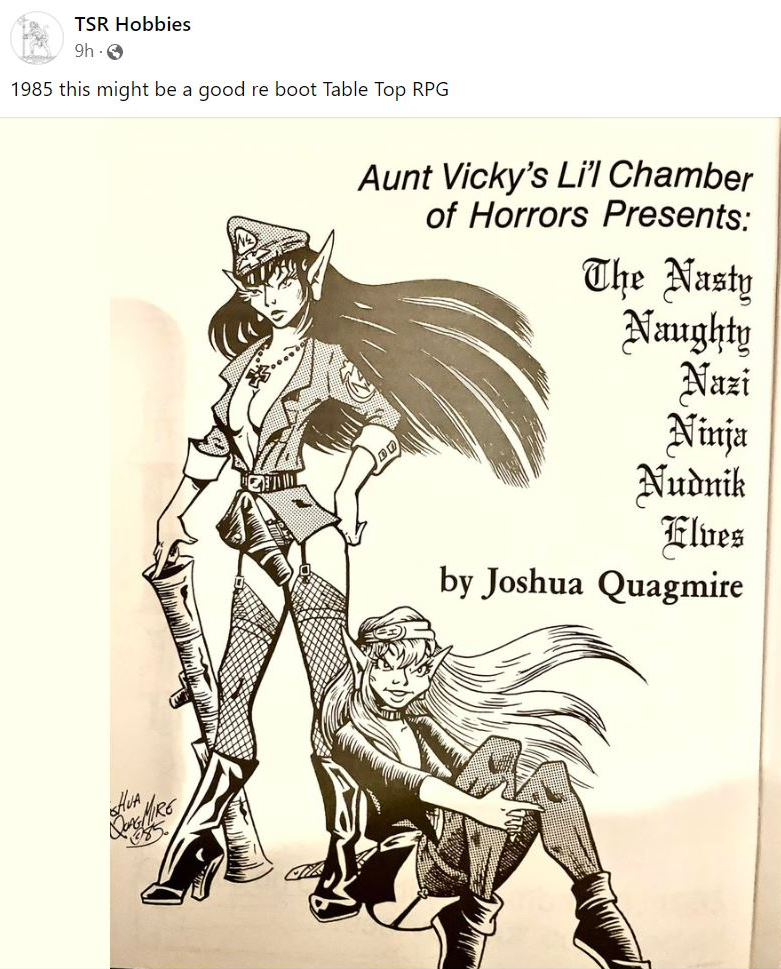 A Facebook screenshot from TSR Hobbies "1985 this might be a good re boot Table Top RPG"
Below is an image of "Aunt Vicky's Li'l Chamber of Horrors Presents: The Nasty Naughty Nazi Ninja Nudnik Elves by Joshua Quagmire"